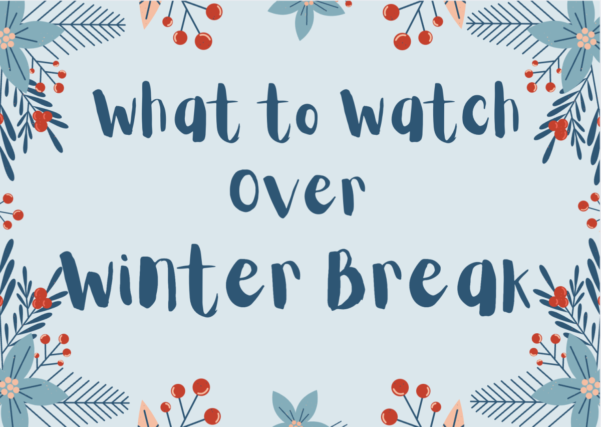 What to Watch over Winter Break